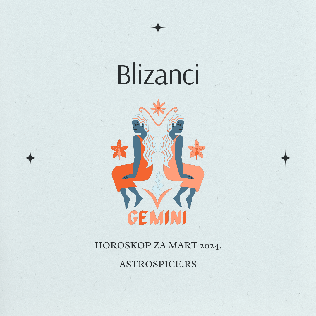 horoskop za mart 2024 BLIZANCI-min
